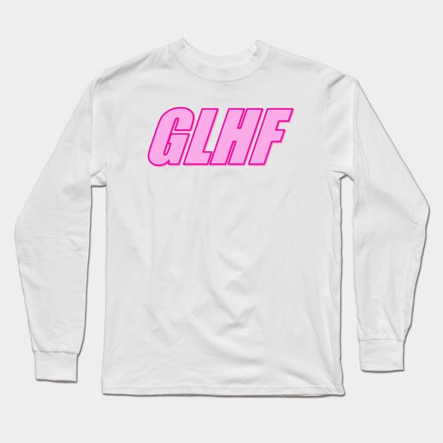 GLHF Long Sleeve T-Shirt by Art_Is_Subjective